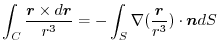 $\displaystyle \int_{C}\frac{\boldsymbol{r} \times d\boldsymbol{r}}{r^3} = -\int_{S}\nabla(\frac{\boldsymbol{r}}{r^3})\cdot\boldsymbol{n}dS$