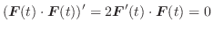 $\displaystyle (\boldsymbol{F}(t) \cdot\boldsymbol{F}(t))^{\prime} = 2\boldsymbol{F}^{\prime}(t) \cdot\boldsymbol{F}(t) = 0 $