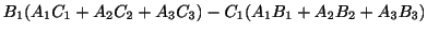 $\displaystyle B_{1}(A_{1}C_{1} + A_{2}C_{2} + A_{3}C_{3}) - C_{1}(A_{1}B_{1} + A_{2}B_{2} + A_{3}B_{3})$