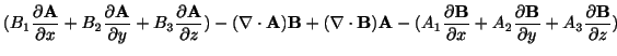 $\displaystyle (B_{1}\frac{\partial {\bf A}}{\partial x} + B_{2}\frac{\partial {...
...\frac{\partial {\bf B}}{\partial y} + A_{3}\frac{\partial {\bf B}}{\partial z})$