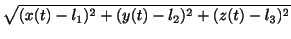 $\displaystyle \sqrt{(x(t) - l_{1})^2 + (y(t) - l_{2})^2 + (z(t) - l_{3})^2 }$