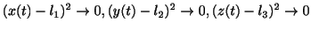 $\displaystyle (x(t) - l_{1})^2 \rightarrow 0, (y(t) - l_{2})^2 \rightarrow 0, (z(t) - l_{3})^2 \rightarrow 0 $