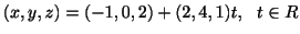 $\displaystyle (x,y,z) = (-1,0,2) + (2,4,1)t,   t \in R $