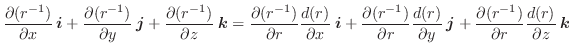 $\displaystyle \frac{\partial (r^{-1})}{\partial x}\:\boldsymbol{i} + \frac{\par...
...} + \frac{\partial (r^{-1})}{\partial r}\frac{d(r)}{\partial z}\:\boldsymbol{k}$