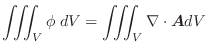 $\displaystyle \iiint_{V}\phi\; dV = \iiint_{V}\nabla \cdot\boldsymbol{A}dV$