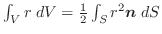 $\int_{V} r\;dV = \frac{1}{2}\int_{S}r^{2}\boldsymbol{n}\;dS$