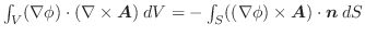 $\int_{V}(\nabla \phi) \cdot(\nabla \times \boldsymbol{A})\;dV= - \int_{S}((\nabla \phi) \times \boldsymbol{A})\cdot\boldsymbol{n}\;dS$