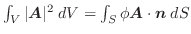 $\int_{V} \vert\boldsymbol{A}\vert^2\;dV = \int_{S}\phi \boldsymbol{A}\cdot\boldsymbol{n}\;dS$