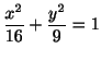 $ \displaystyle{\frac{x^2}{16} + \frac{y^2}{9} = 1}$