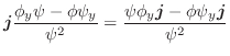 $\displaystyle \boldsymbol{j}\frac{\phi_{y}\psi - \phi \psi_{y}}{\psi^2} = \frac{\psi \phi_{y}\boldsymbol{j} - \phi \psi_{y}\boldsymbol{j}}{\psi^2}$