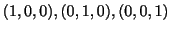 $ (1,0,0),(0,1,0),(0,0,1)$