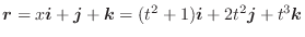 $\boldsymbol{r} = x\boldsymbol{i} + \boldsymbol{j} + \boldsymbol{k} = (t^2 + 1)\boldsymbol{i} + 2t^2\boldsymbol{j} + t^3 \boldsymbol{k}$