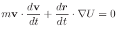 $\displaystyle m{\bf v}\cdot\frac{d{\bf v}}{dt} + \frac{d\boldsymbol{r}}{dt} \cdot\nabla U = 0$