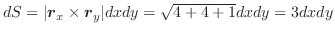 $dS = \vert\boldsymbol{r}_{x} \times \boldsymbol{r}_{y}\vert dx dy = \sqrt{4 + 4 + 1}dxdy = 3dxdy$