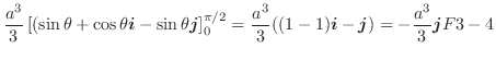 $\displaystyle \frac{a^3}{3}\left[(\sin{\theta} + \cos{\theta}\boldsymbol{i} - \...
...3}{3}((1-1)\boldsymbol{i} - \boldsymbol{j}) = -\frac{a^3}{3}\boldsymbol{j}
F3-4$