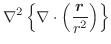 $\displaystyle \nabla^{2}\left\{\nabla\cdot\left(\frac{\boldsymbol{r}}{r^2}\right)\right\}$