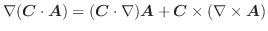 $\displaystyle \nabla(\boldsymbol{C}\cdot\boldsymbol{A}) = (\boldsymbol{C}\cdot\nabla)\boldsymbol{A} + \boldsymbol{C} \times (\nabla \times \boldsymbol{A})$