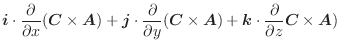 $\displaystyle \boldsymbol{i}\cdot\frac{\partial}{\partial x}(\boldsymbol{C} \ti...
...symbol{k}\cdot\frac{\partial }{\partial z}\boldsymbol{C} \times \boldsymbol{A})$