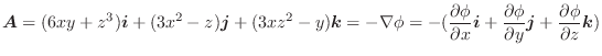 $\displaystyle \boldsymbol{A} = (6xy + z^3)\boldsymbol{i} + (3x^2 - z)\boldsymbo...
...hi}{\partial y}\boldsymbol{j} + \frac{\partial \phi}{\partial z}\boldsymbol{k})$