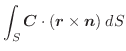 $\displaystyle \int_{S}\boldsymbol{C} \cdot(\boldsymbol{r} \times \boldsymbol{n})\;dS$