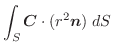 $\displaystyle \int_{S}\boldsymbol{C}\cdot(r^{2}\boldsymbol{n})\;dS$