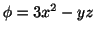 $ \phi = 3x^2 - yz$