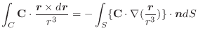 $\displaystyle \int_{C}{\bf C} \cdot\frac{\boldsymbol{r} \times d\boldsymbol{r}}...
...int_{S}\{{\bf C} \cdot\nabla(\frac{\boldsymbol{r}}{r^3})\}\cdot\boldsymbol{n}dS$