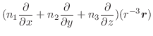 $\displaystyle (n_{1}\frac{\partial}{\partial x} + n_{2}\frac{\partial}{\partial y} + n_{3}\frac{\partial}{\partial z})(r^{-3}\boldsymbol{r})$