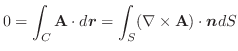 $\displaystyle 0 = \int_{C}{\bf A}\cdot d\boldsymbol{r} = \int_{S}(\nabla \times {\bf A})\cdot\boldsymbol{n}dS$