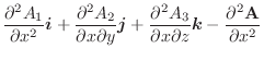 $\displaystyle \frac{\partial^2 A_{1}}{\partial x^2}\boldsymbol{i} + \frac{\part...
...{\partial x \partial z}\boldsymbol{k} - \frac{\partial^2 {\bf A}}{\partial x^2}$