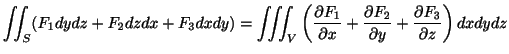 $\displaystyle \iint_{S}(F_{1}dydz + F_{2}dzdx + F_{3}dxdy) = \iiint_{V} \left(\...
...artial F_{2}}{\partial y} + \frac{\partial F_{3}}{\partial z} \right) dx dy dz $