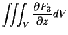 $\displaystyle \iiint_{V}\frac{\partial F_{3}}{\partial z} dV$