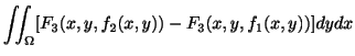 $\displaystyle \iint_{\Omega}[F_{3}(x,y,f_{2}(x,y)) - F_{3}(x,y,f_{1}(x,y)) ]dy dx$