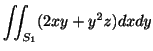 $\displaystyle \iint_{S_{1}}(2xy + y^2 z)dxdy$