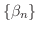 $\{\beta_{n}\}$