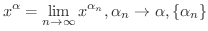 $\displaystyle x^{\alpha} = \lim_{n \rightarrow \infty}x^{\alpha_{n}}, \alpha_{n} \rightarrow \alpha, \{\alpha_{n}\}$