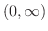 $(0,\infty)$