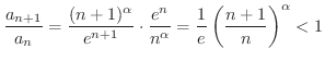 $\displaystyle \frac{a_{n+1}}{a_{n}} = \frac{(n+1)^{\alpha}}{e^{n+1}} \cdot \frac{e^{n}}{n^{\alpha}} = \frac{1}{e}\left(\frac{n+1}{n}\right)^{\alpha} < 1$