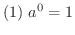$\displaystyle{(1) \ a^{0} = 1}$