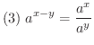 $\displaystyle{(3) \ a^{x-y} = \frac{a^{x}}{a^{y}}}$