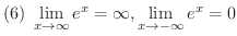 $\displaystyle{(6) \ \lim_{x \rightarrow \infty}e^{x} = \infty, \lim_{x \rightarrow -\infty}e^{x} = 0}$