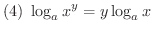 $\displaystyle{(4) \ \log_{a}x^{y} = y\log_{a}{x}}$