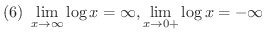 $\displaystyle{(6) \ \lim_{x \rightarrow \infty}\log{x} = \infty,\lim_{x \rightarrow 0+}\log{x} = -\infty}$