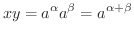 $\displaystyle xy = a^{\alpha}a^{\beta} = a^{\alpha + \beta} $