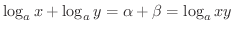 $\displaystyle \log_{a}x + \log_{a}y = \alpha + \beta = \log_{a}{xy} $