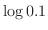 $\displaystyle{\log{0.1}}$