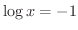 $\displaystyle{\log{x} = -1}$