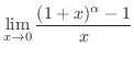 $\displaystyle{\lim_{x \rightarrow 0}\frac{(1+x)^{\alpha} - 1}{x}}$