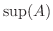 $\sup(A)$