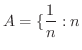 $\displaystyle A = \{\frac{1}{n} : n$